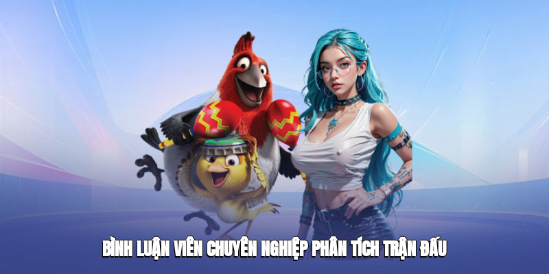 binh luan vien chuyen nghiep phan tich tran dau 4