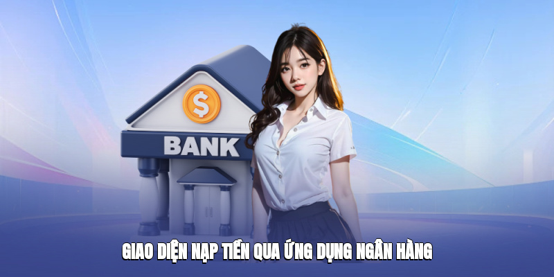 giao dien nap tien qua ung dung ngan hang 2