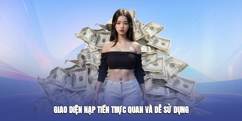 giao-dien-nap-tien-truc-quan-va-de-su-dung-3