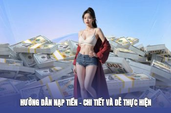 Hướng Dẫn Nạp Tiền Sunwin – Chi Tiết Và Dễ Thực Hiện