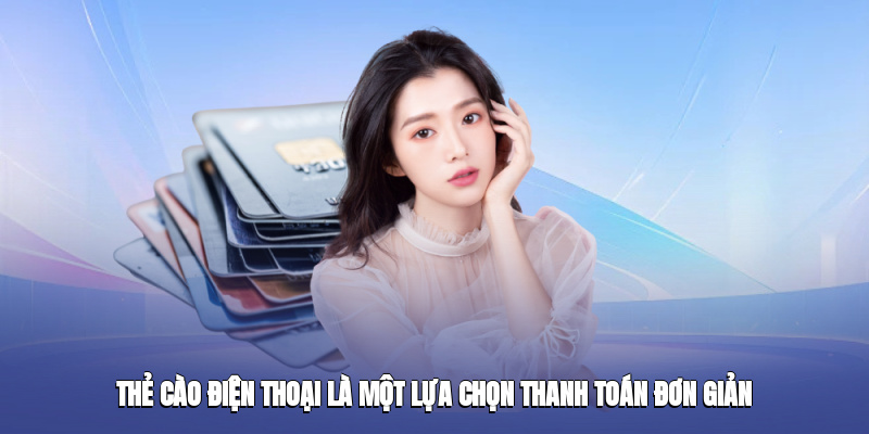 the cao dien thoai la mot lua chon thanh toan don gian 4