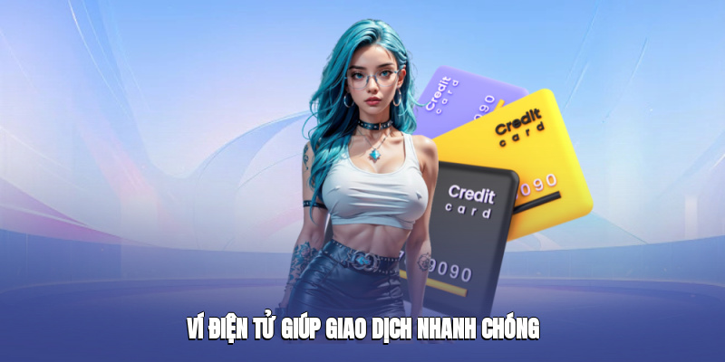 vi dien tu giup giao dich nhanh chong 3