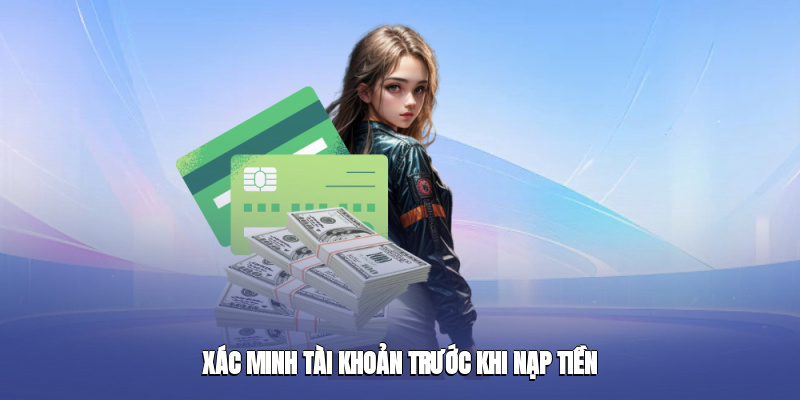 xac minh tai khoan truoc khi nap tien 2