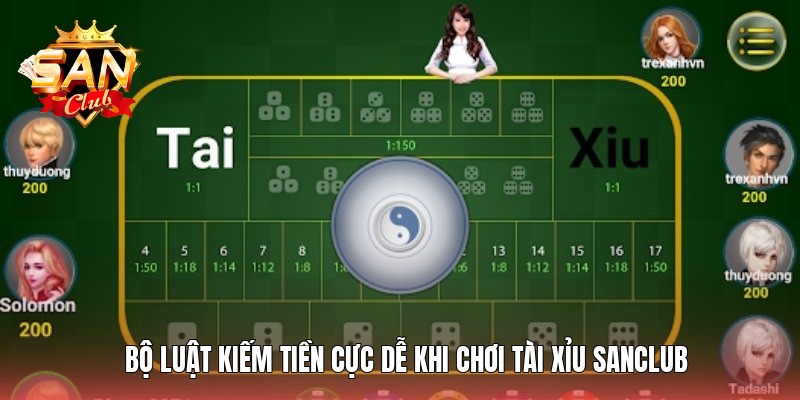 bo-luat-kiem-tien-cuc-de-khi-choi-tai-xiu-sanclub