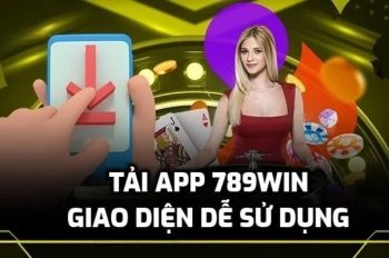 Tải app 789win – Trải nghiệm thế giới giải trí trong lòng bàn tay