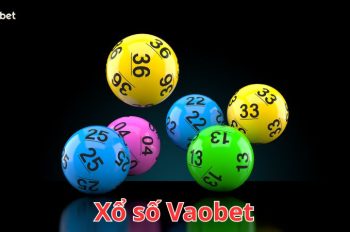 Xổ số Vaobet: Trải nghiệm thú vị và cách chơi an toàn