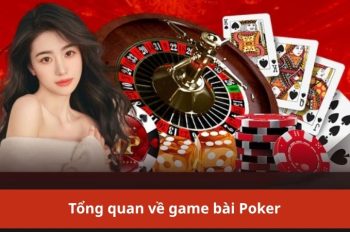 Game bài Poker – Môn trí tuệ quốc tế mang đến trải nghiệm giải trí đỉnh cao