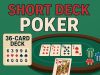 Short Deck Poker – Luật Chơi, Cách Tính Bài Và Chiến Thuật Hiệu Quả