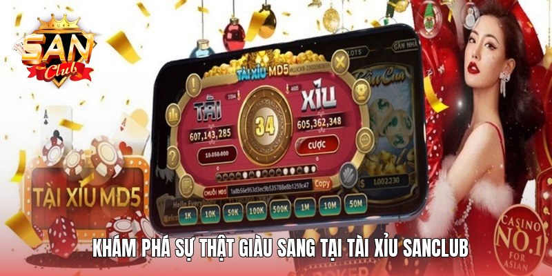 kham-pha-su-that-giau-sang-tai-tai-xiu-sanclub