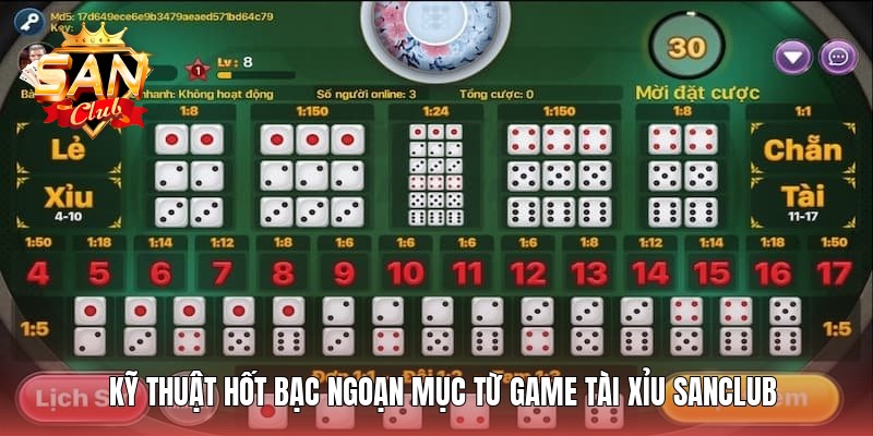 ky-thuat-hot-bac-ngoan-muc-tu-game-tai-xiu-sanclub