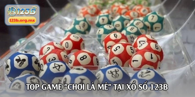 top-game-choi-la-me-phai-thu-tai-xo-so-123b
